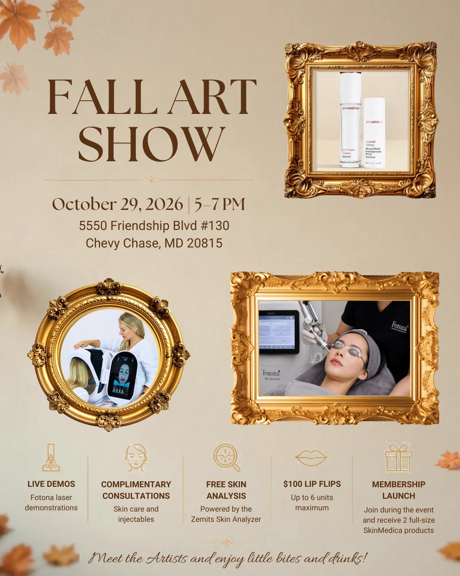 Fall Art Show, October 29, 2026, 5 to 7 PM at 5550 Friendship Blvd #130, Chevy Chase, MD 20815: live Fotona laser demos, complimentary skin care and injectable consultations, free skin analysis, $100 lip flips (up to 6 units), and a membership launch